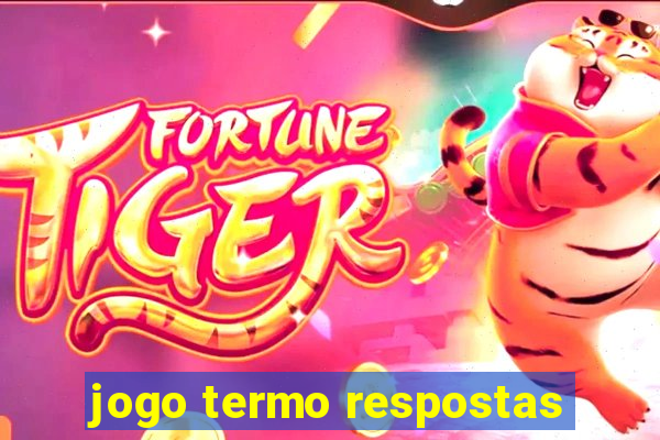 jogo termo respostas